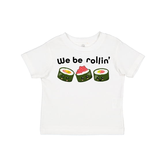 Inktastic We Be Rollin- cute sushi Boys or Girls Toddler T-Shirt