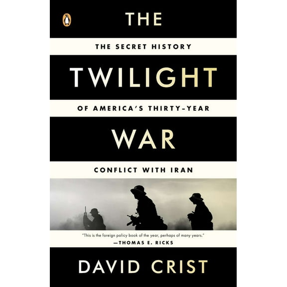 Pre-Owned The Twilight War: The Secret History of America's Thirty-Year Conflict with Iran (Paperback) 014312367X 9780143123675