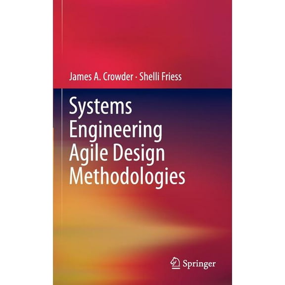 Systems Engineering Agile Design Methodologies, (Hardcover)