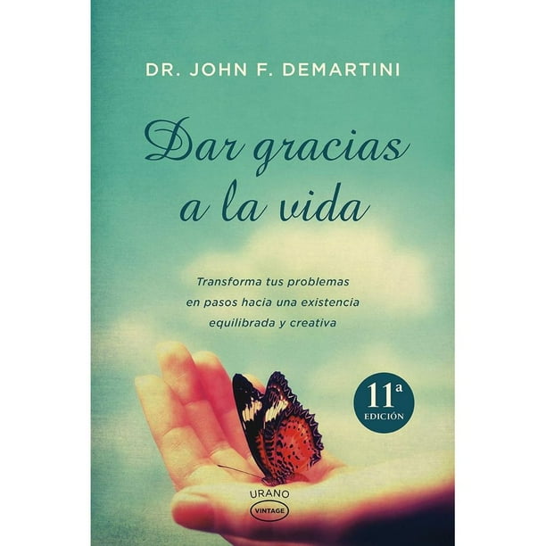 Libro Dar Gracias A La Vida Tapa Blanda, Autor John F. Demartini, Editorial Ediciones Urano Ediciones Urano 9788479538033