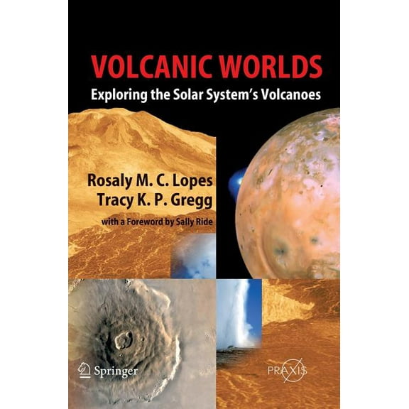 Volcanic Worlds: Exploring the Solar System's Volcanoes, (Hardcover)