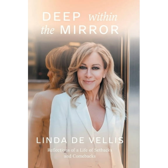 Deep Within the Mirror: Reflections of a Life of Setbacks and Comebacks, (Hardcover)
