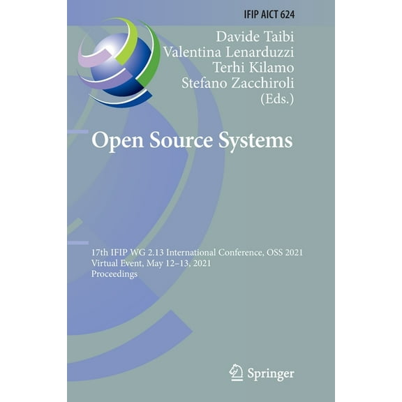 IFIP Advances in Information and Communi Open Source Systems: 17th Ifip Wg 2.13 International Conference, OSS 2021, Virtual Event, May 12-13, 2021, Proceedings, Book 624, (Paperback)