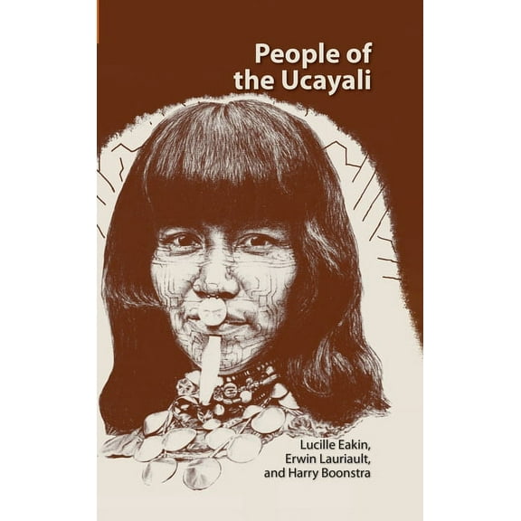 People of the Ucayali: The Shipibo and Conibo of Peru (Hardcover)