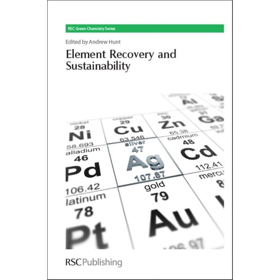 Green Chemistry: Element Recovery and Sustainability (Hardcover)