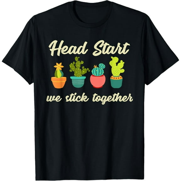 Cute Head Start We Stick Together Head Start design T-Shirt