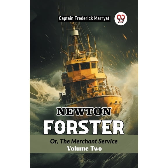 Newton Forster Or, The Merchant Service Volume Two, (Paperback)