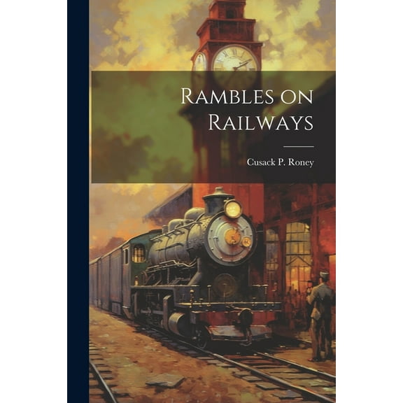 Rambles on Railways (Paperback)