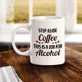 thumbnail image 2 of Step Aside Coffee This Is A Job For Alcohol 11oz Plastic Coffee Mug | Funny Novelty Cup, 2 of 6