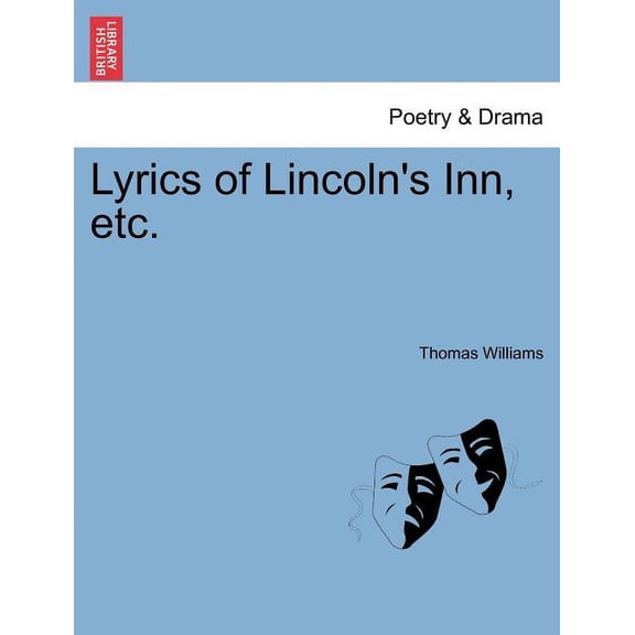 Lyrics of Lincoln's Inn, Etc., (Paperback)