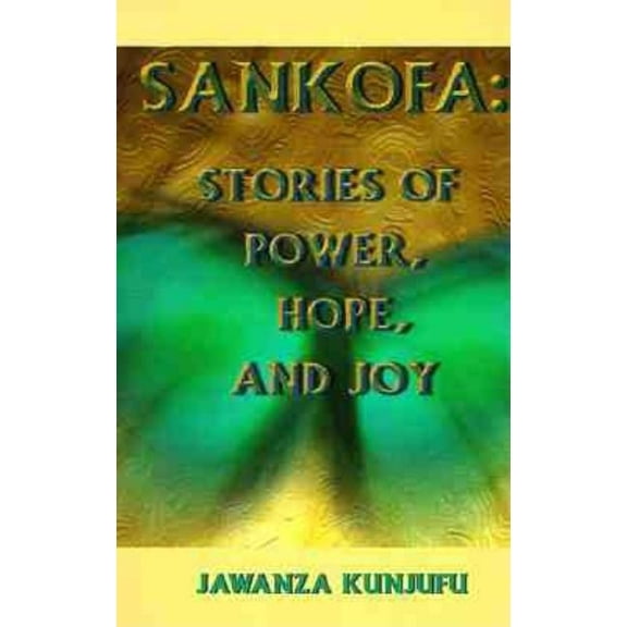 Sankofa: Stories of Power, Hope, and Joy, (Paperback)