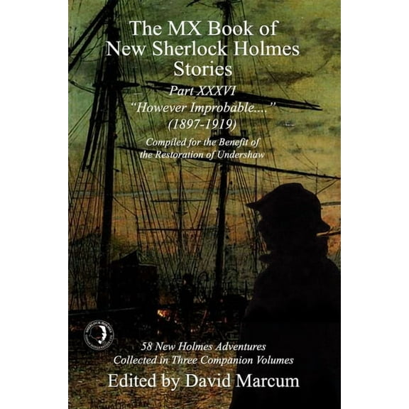 MX Book of New Sherlock Holmes Stories The MX Book of New Sherlock Holmes Stories Part XXXVI: However Improbable (1897-1919), Book 36, (Paperback)