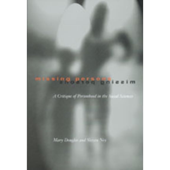 Wildavsky Forum Series: Missing Persons : A Critique of the Personhood in the Social Sciences (Series #1) (Edition 1) (Hardcover)