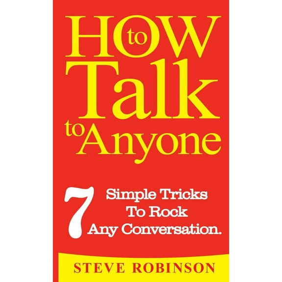 How To Talk To Anyone: 7 Simple Tricks To Master Conversations, (Paperback)