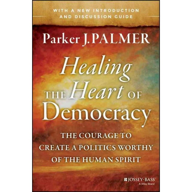 Healing the Heart of Democracy, Parker J. Palmer Paperback