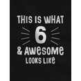thumbnail image 2 of Tstars Boys Unisex 6th Birthday T-Shirt - "This Is What 6 and Awesome Looks Like" Graphic Tee - Perfect Gift for Six-Year-Old Birthday Celebrations - Fun and Stylish Kids Birthday Apparel, 2 of 6