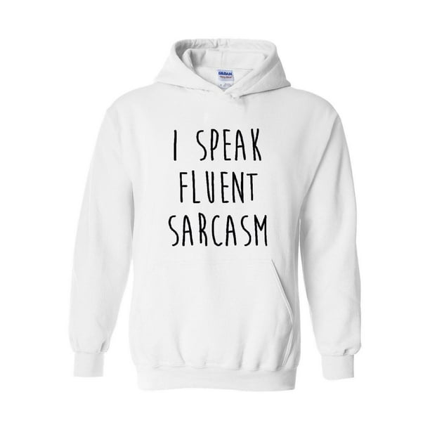 sarcasm sweatshirt