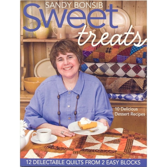 Pre-Owned Sweet Treats: 12 Delectable Quilts from 2 Easy Blocks