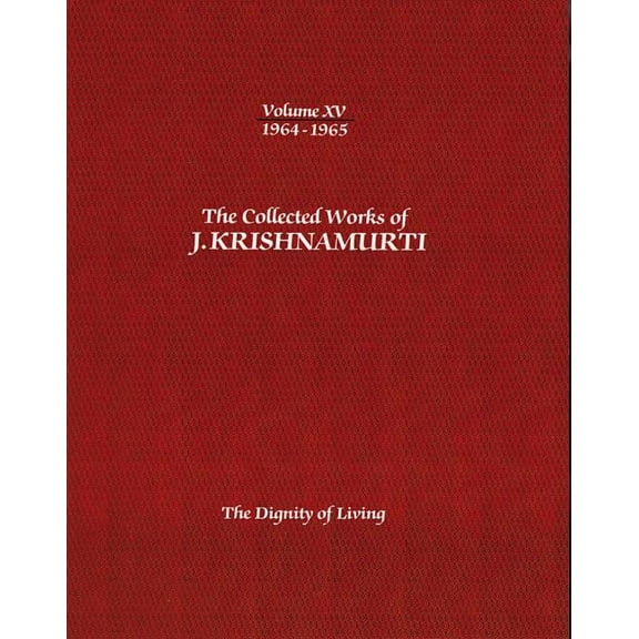 Collected Works of J.Krishnamurti: The Collected Works of J.Krishnamurti -Volume XV 1964-1965 (Paperback)