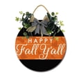 thumbnail image 1 of Happy Fall Y'all Front Door Sign Funny Wreaths Hanging Wooden Plaque Decoration Round Rustic Wood Farmhouse Porch Decor for Home Front Door Decor, 12 x 12 Inch, 1 of 5