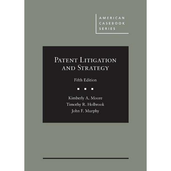 Pre-Owned Patent Litigation and Strategy (American Casebook Series), 9781683285489, 1683285484, Hardcover, 5 edition