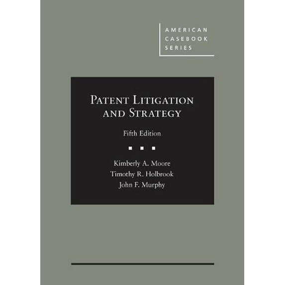 Pre-Owned Patent Litigation and Strategy (American Casebook Series), 9781683285489, 1683285484, Hardcover, 5 edition