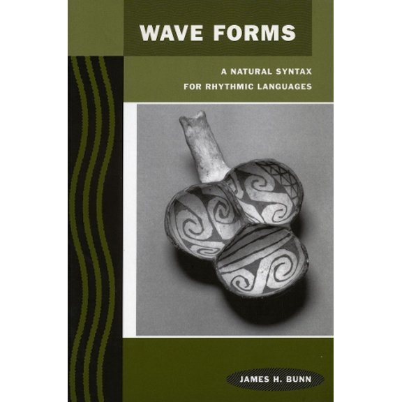 Pre-Owned Wave Forms: A Natural Syntax for Rhythmic Language: A Natural Syntax for Rhythmic Languages Paperback
