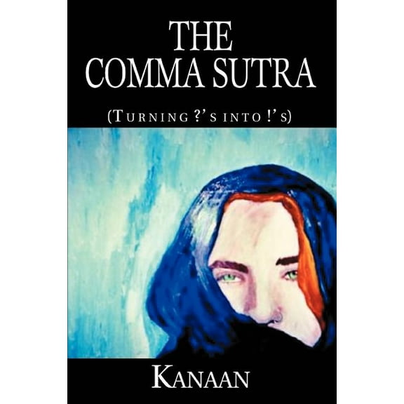 The Comma Sutra: (Turning ?'S Into !'S), (Paperback)