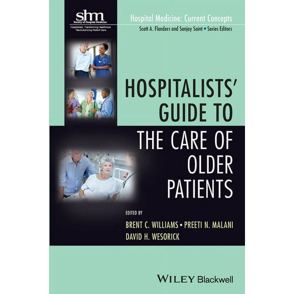 Hospital Medicine: Current Concepts: Hospitalists' Guide to the Care of Older Patients (Paperback)