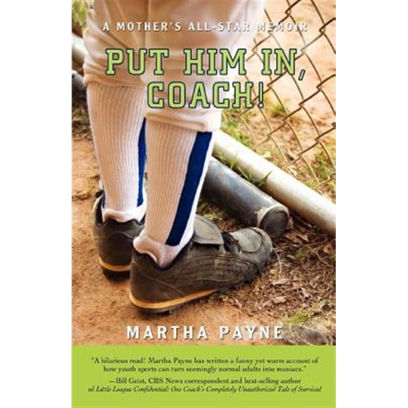 Pre-Owned Put Him In, Coach!: A Mother's All-Star Memoir (Paperback) by Martha Payne