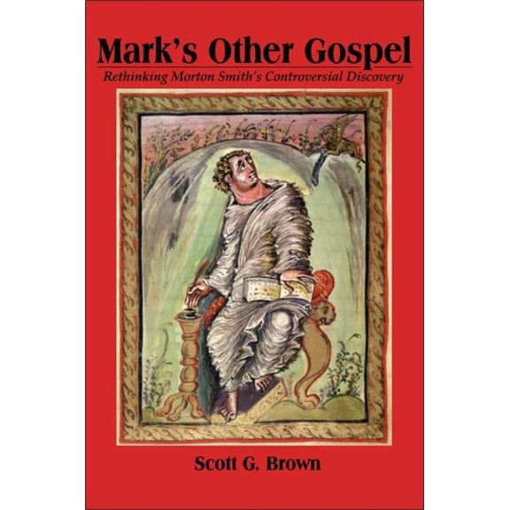 Studies in Christianity and Judaism Mark's Other Gospel: Rethinking Morton Smith's Controversial Discovery, Book 15, (Paperback)