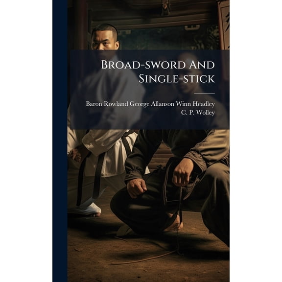 Broad-sword And Single-stick, (Hardcover)