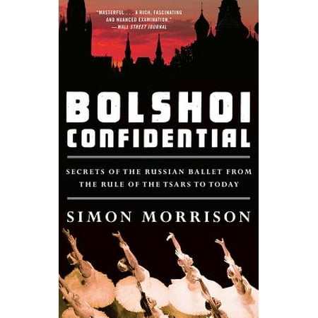 0007576617 bolshoi confidential secrets of bolshoi confidential secrets of the russian ballet from 0007576617 bolshoi confidential secrets of bolshoi confidential secrets of the russian ballet from