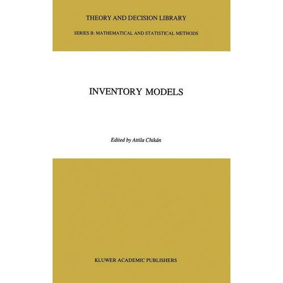 Theory and Decision Library B Inventory Models, Book 16, (Hardcover)