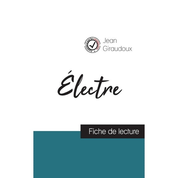 Électre de Jean Giraudoux (fiche de lecture et analyse complète de l'oeuvre) (Paperback)