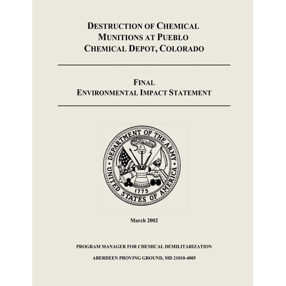 Destruction of Chemical Munitions at Pueblo Chemical Depot, Colorado - Final Environmental Impact Statement (Paperback)