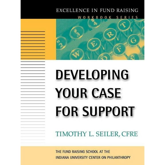 J-B Fund Raising School Developing Your Case for Support, Book 6, (Paperback)