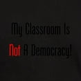 thumbnail image 3 of CafePress - My Classroom Is NOT A Democracy! T Shirt - Men's Classic Graphic Cotton T-Shirt, 3 of 4