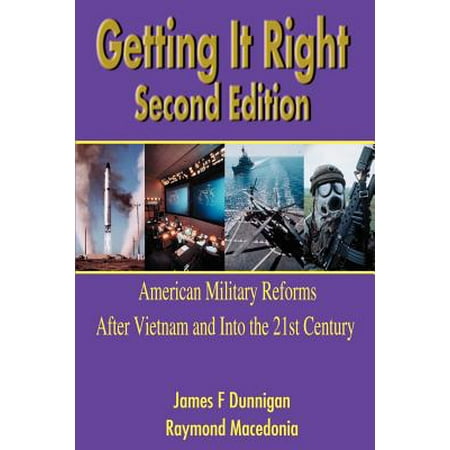 Getting It Right : American Military Reforms After Vietnam and Into the 21st (Best American Writers Of The 21st Century)