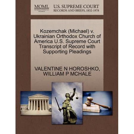 Orthodox Christmas Ukraine Kozemchak (Michael) V. Ukrainian Orthodox Church of America U.S. Supreme Court Transcript of Record with Supporting Pleadings ()