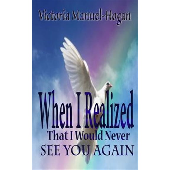 Pre-Owned When I Realized That I Would Never See You Again (Paperback)