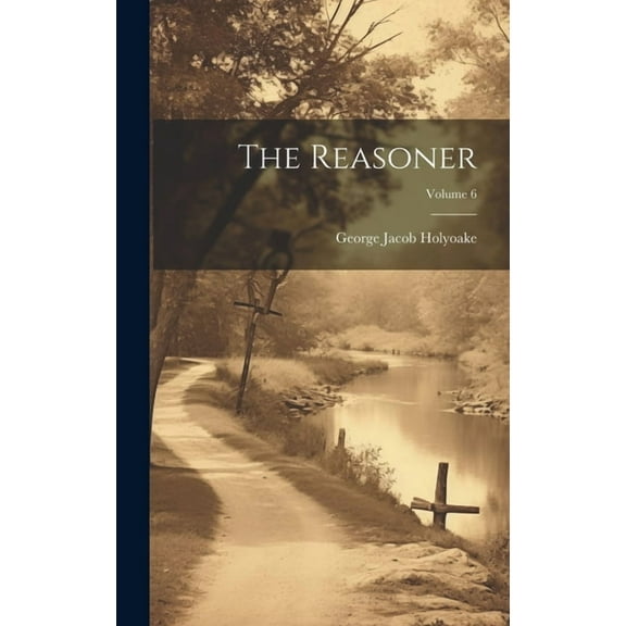 The Reasoner; Volume 6 (Hardcover)