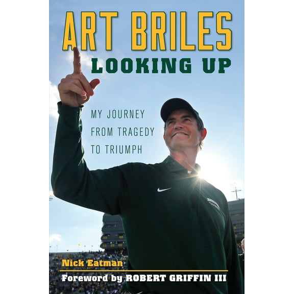 Art Briles : Looking Up: My Journey from Tragedy to Triumph (Hardcover)