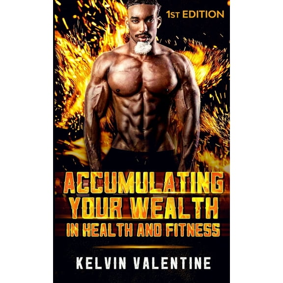 Accumulating Your Wealth in Health and Fitness (Paperback)