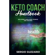 KETO COACH HANDBOOK: INCLUDING SIMPLIFIED SCIENCE AND RECIPES Paperback 1983047880 9781983047886 Sergio Guzzardi