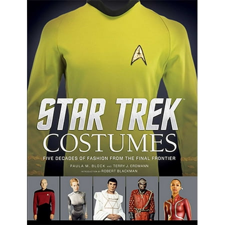 Star Trek: Costumes : Five decades of fashion from the Final