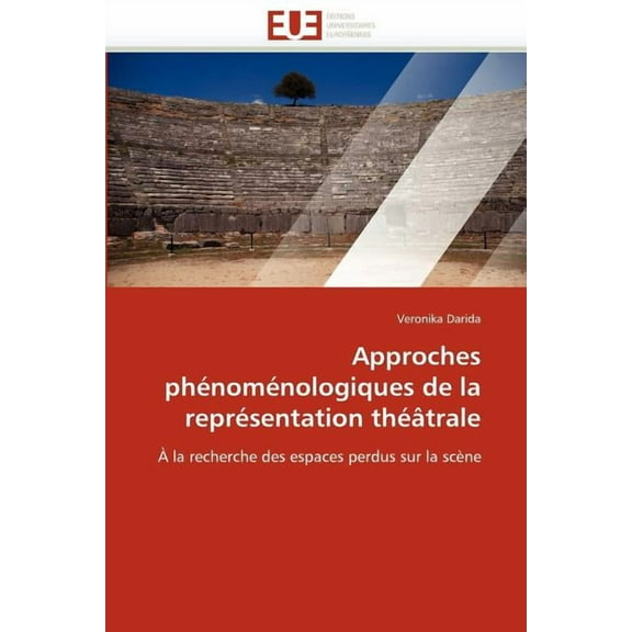 Omn.Univ.Europ.: Approches Phénoménologiques de la Représentation Théâtrale (Paperback)