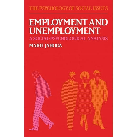 Psychology of Social Issues Employment and Unemployment: A Social-Psychological Analysis, Book 1, (Paperback)