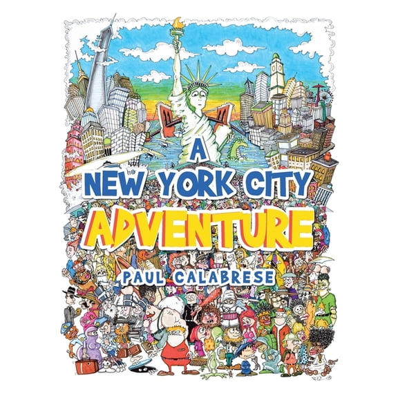 A New York City Adventure (Paperback) by Paul Calabrese