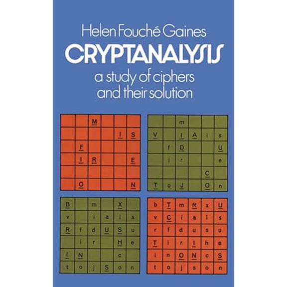 Pre-Owned Cryptanalysis: A Study of Ciphers and Their Solution (Paperback) 0486200973 9780486200972